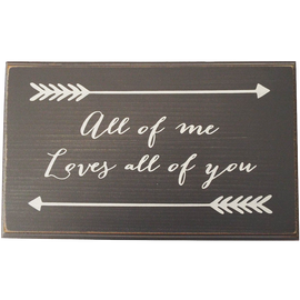 All Of Me Loves All Of You Wood